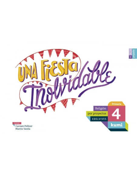 Una fiesta inolvidable 4ºprimaria Proyecto Kumi Religion 2017